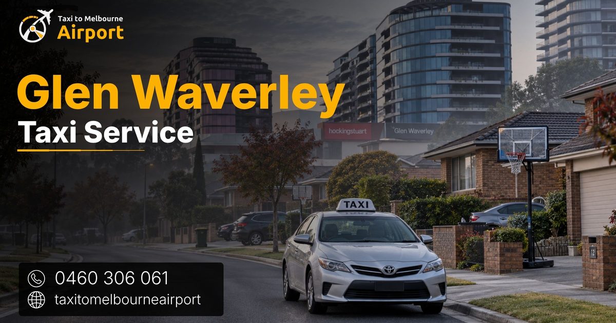 Taxi to Melbourne Airport on a street in Glen Waverley