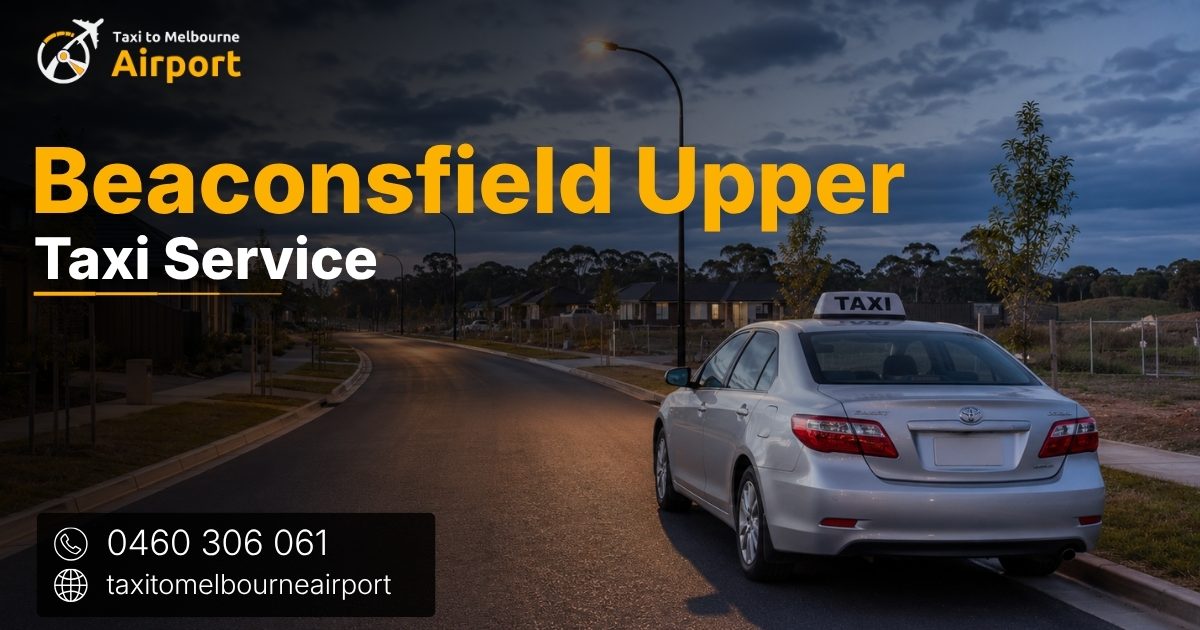 Taxi to Melbourne Airport on a street in Beaconsfield Upper
