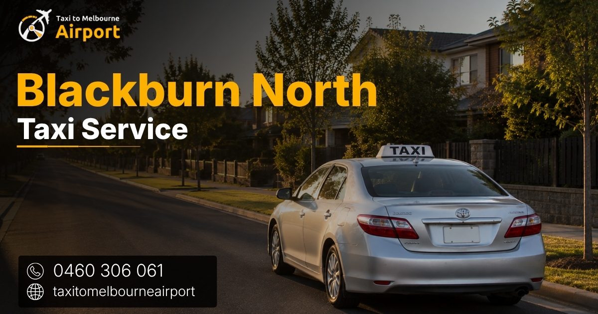 Taxi to Melbourne Airport on a street in Blackburn North