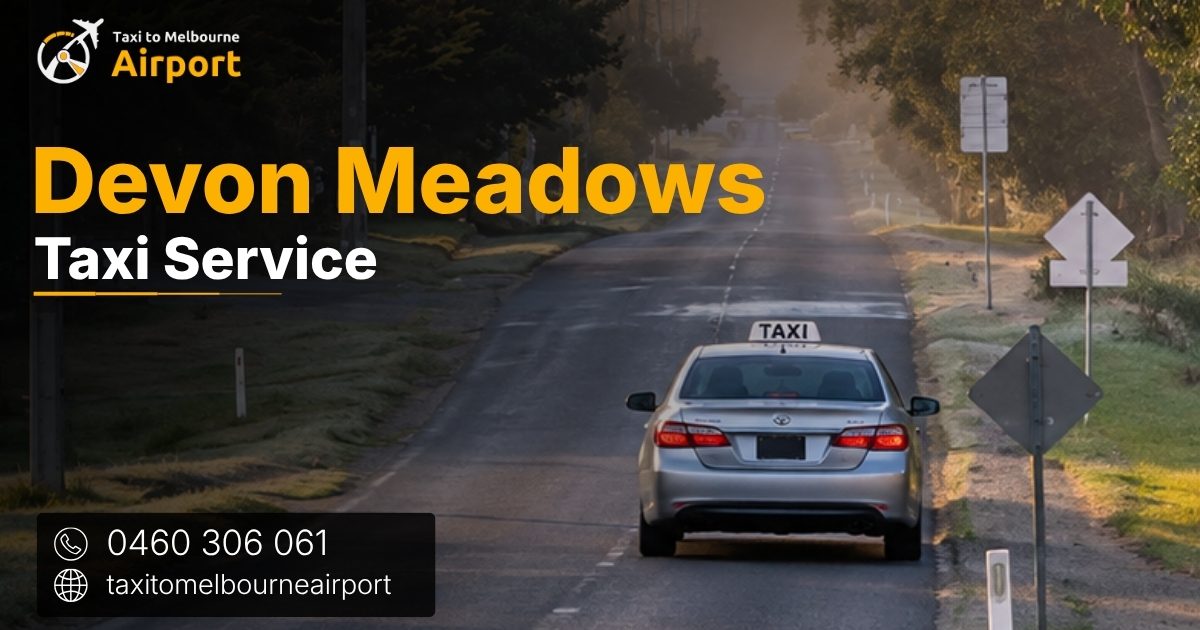 Taxi to Melbourne Airport on a street in Devon Meadows