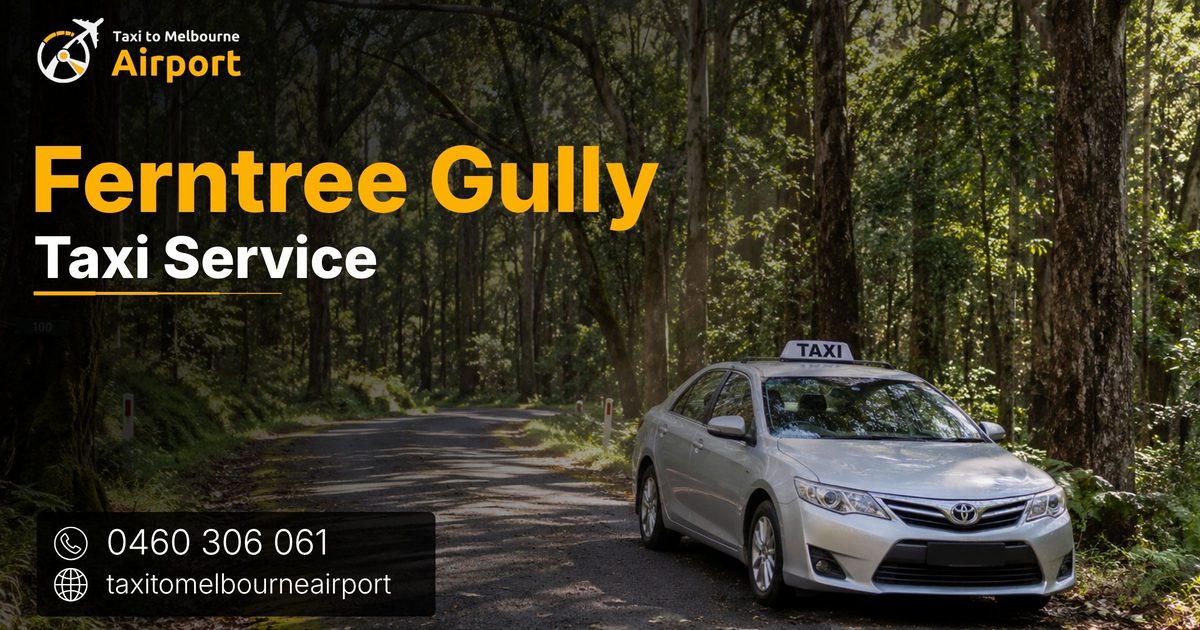 Taxi to Melbourne Airport on a street in Ferntree Gully