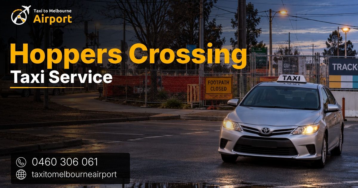 Taxi to Melbourne Airport on a street in Hoppers Crossing