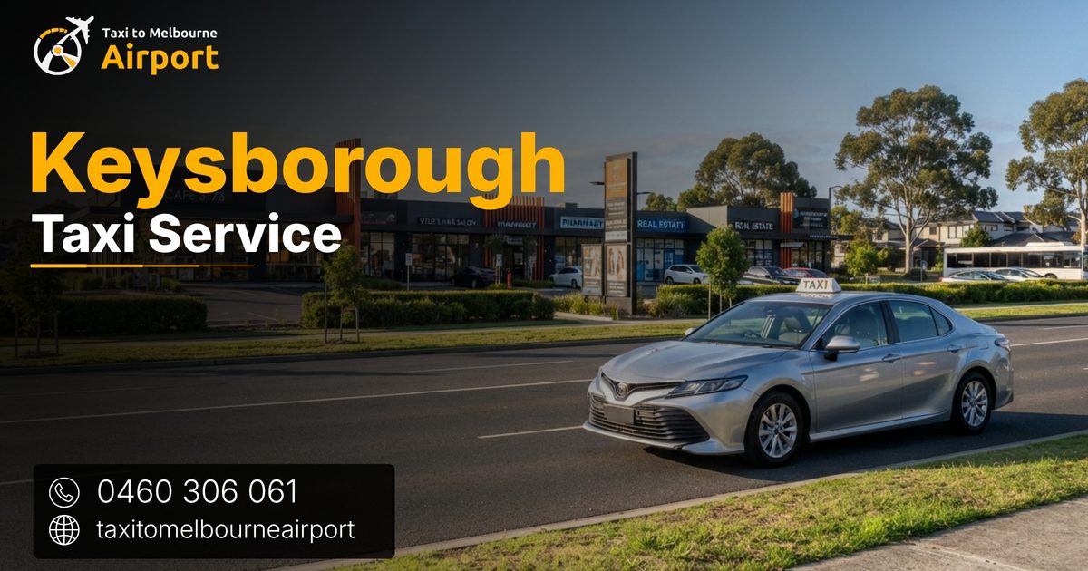 Taxi to Melbourne Airport on a street in Keysborough