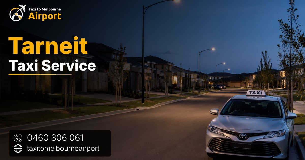 Taxi to Melbourne Airport on a street in Tarneit
