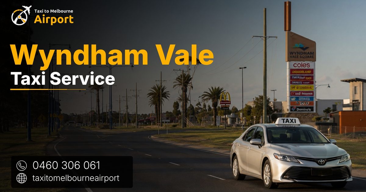 Taxi to Melbourne Airport on a street in Wyndham Vale