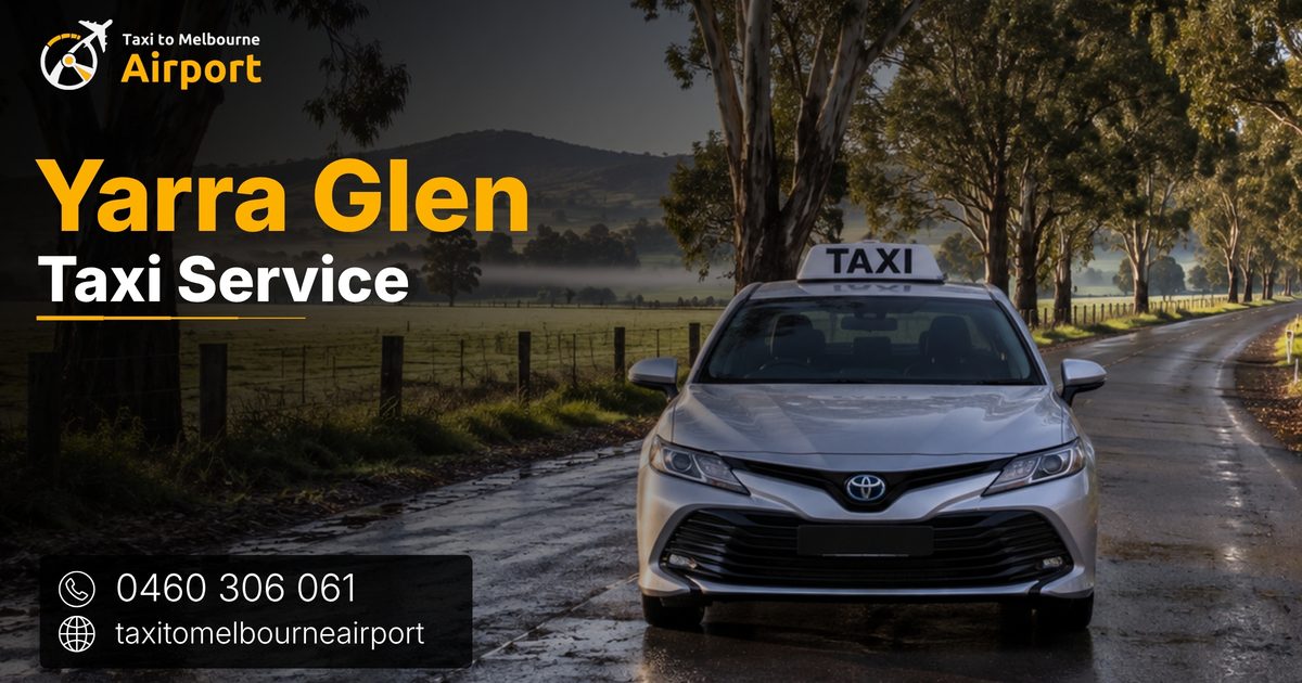 Taxi to Melbourne Airport on a street in Yarra Glen